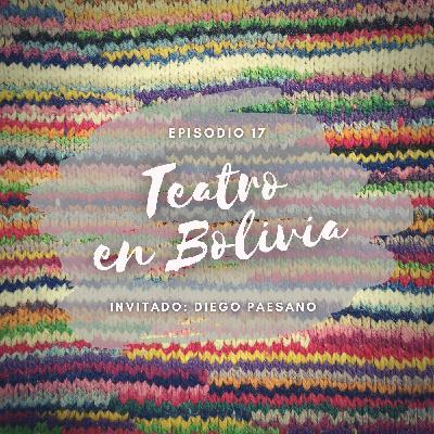 Episodio 17 - Teatro en Bolivia