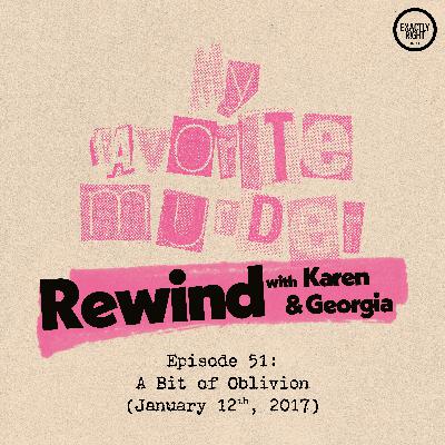 Rewind with Karen & Georgia - 51:  A Bit of Oblivion