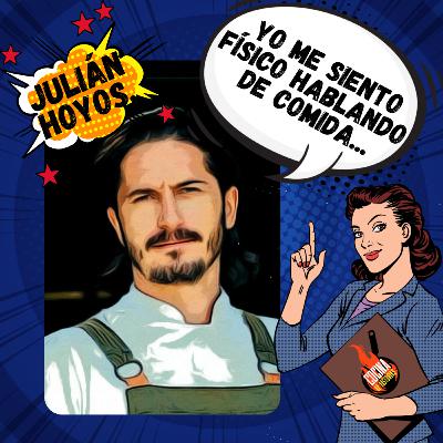 Me siento físico hablando de cocina Ft. Julián Hoyos