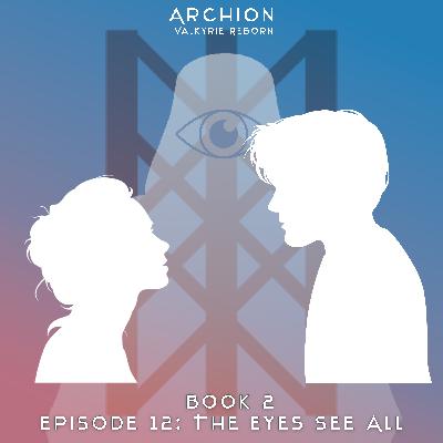 Episode 12: The Eyes See All Episode 12: The Eyes See All