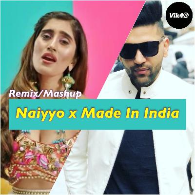 Vik4S - Naiyyo x Made In India - Remix Mashup
