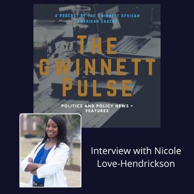 Interview with Nicole Love Hendrickson-Candidate for Gwinnett County Commission Chair
