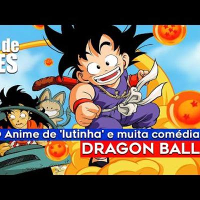 O Anime de 'lutinha' e muita comédia, Dragon Ball | 30 Dias de Animes | Parte 20 de 30