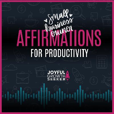 Affirmations to Maximize Productivity in Your Business