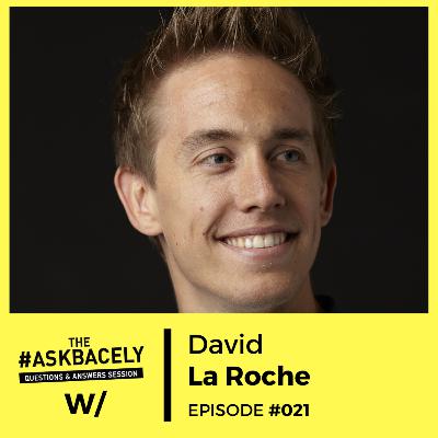 The #Askbacely Show Ep.021 : with David Laroche - Why performance & well-being matters ?