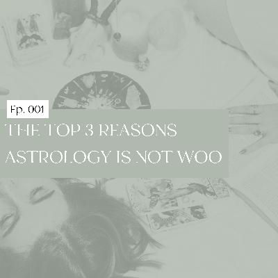 001: The Top 3 Reasons Astrology is NOT Woo