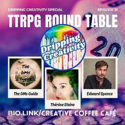 SPECIAL | TTRPG Round Table | Edward Spence, Justin Gann, Thérèse Elaine