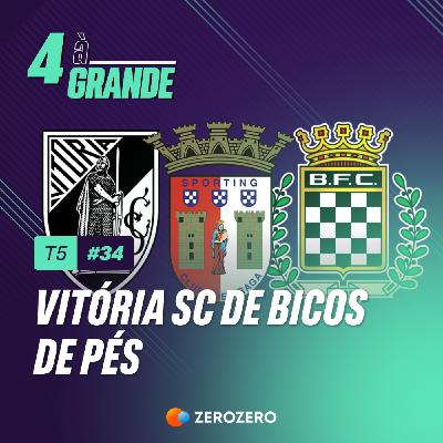 T5, Ep. 34 | Vitória SC de bicos de pés