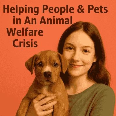 Helping Pets & People in an Animal Resue Crisis