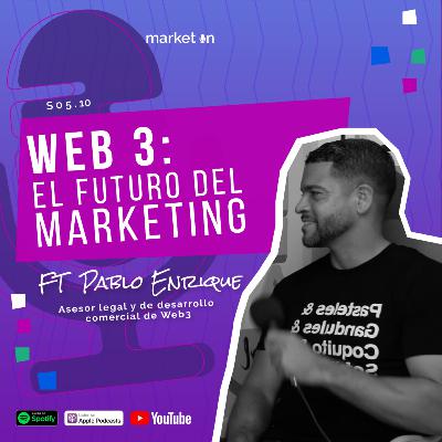 S05.10 - WEB 3: El futuro del marketing ft Pablo Enrique S05.10 - WEB 3: El futuro del marketing ft Pablo Enrique