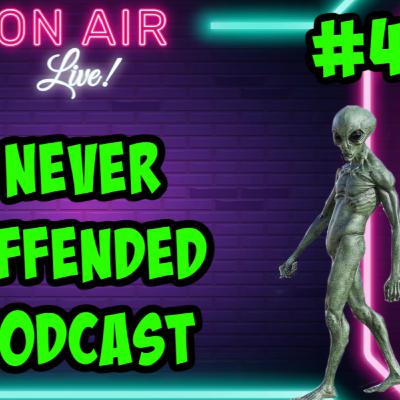 Never Offended Podcast #4- Alien's, Conspiracy Theories & Black Billionaires (Kanye West)