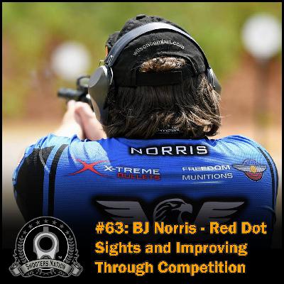 0063 Champion Shooter BJ Norris - Red Dot Sights and Improving Through Competition