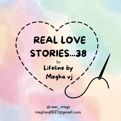 Real love story 38||malayalam podcast||lifeline by meghavj||Malayalam stories||love story