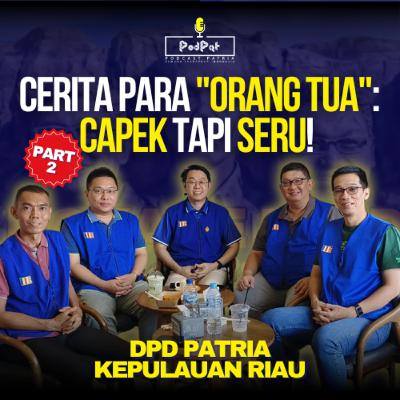 Cerita Para "Orang Tua": Capek tapi Seru! - DPD Patria Kepri Cerita Para "Orang Tua": Capek tapi Seru! - DPD Patria Kepri