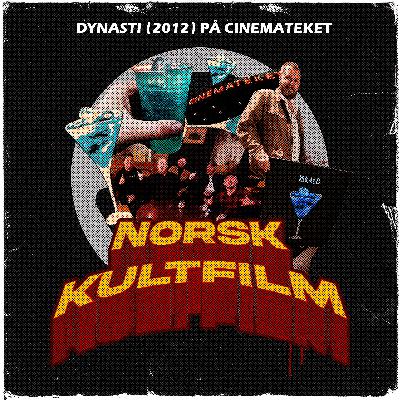 53 - Dynasti (2012) på Cinemateket