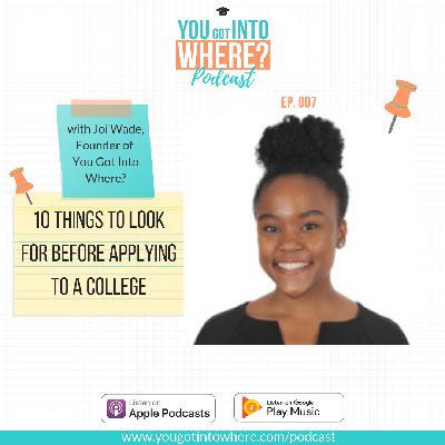10 Things to Look For Before Applying to A College | EP. 007 10 Things to Look For Before Applying to A College | EP. 007