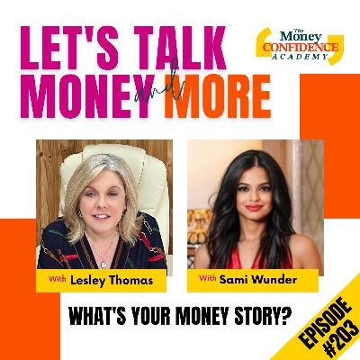 #203 Sami Wunder - What’s Your Money Story?