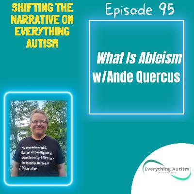 EP 95: What is Ableism w/Ande Quercus EP 95: What is Ableism w/Ande Quercus