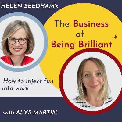 S11 Ep 03: How to inject fun into work with Alys Martin