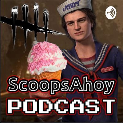 Scoops ahoy podcast UPDATE Scoops ahoy podcast UPDATE