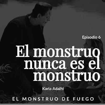 El Monstruo nunca es el monstruo - Especial de Halloween 🎃 El Monstruo nunca es el monstruo - Especial de Halloween 🎃