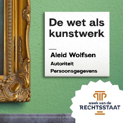 #23 - Rondje Rechtsstaat - Privacy als grondrecht met Aleid Wolfsen