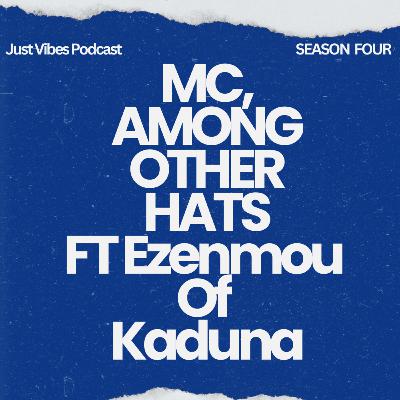 MC, among other hats Ft Ezenmou Of Kaduna
