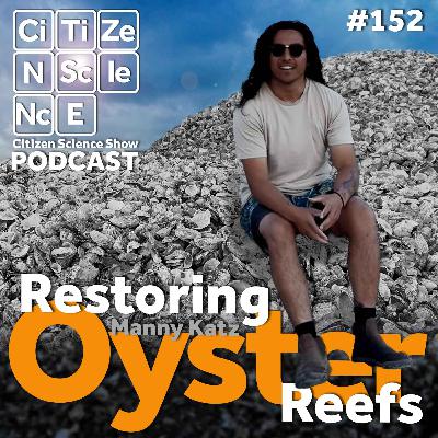 #152 Restoring Australia’s Lost Oyster Reefs with Manny Katz