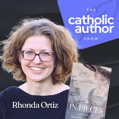 Romance, High Seas, & the Revolutionary War - 'In Pieces' with Rhonda Ortiz