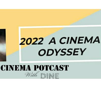 2022 A CINEMA ODYSSEY            Intro or trailer for the PODCAST