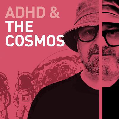 Episode 91 - ADHD and The Cosmos - How Neurodivergents created order in The Stars