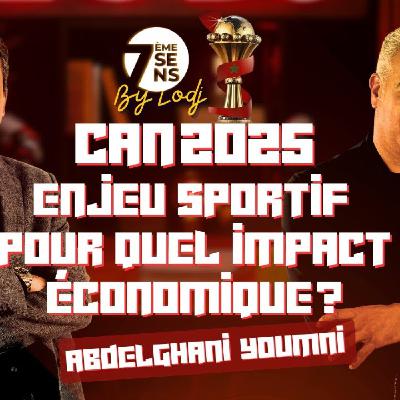 7ème sens - Abdelghani Youmni : CAN 2025 / Enjeu sportif pour quel impact économique ? 7ème sens - Abdelghani Youmni : CAN 2025 / Enjeu sportif pour quel impact économique ?