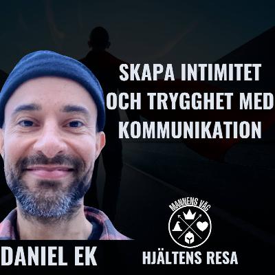 Daniel Ek om att skapa intimitet och trygghet med kommunikation