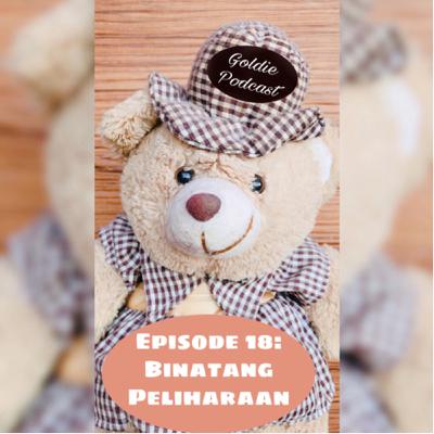 Episode 18: Binatang Peliharaan