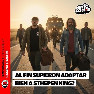 S03E27 | CAMINA O MUERE: Una LARGA CAMINATA que no ABURRE