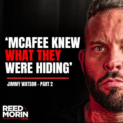 Ex-Mercenary Exposes John McAfee Secrets, Surviving FBI Manhunt, Navy SEAL Operations | Jimmy Watson