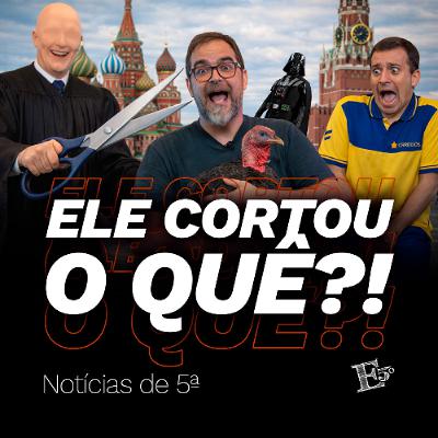Ele Cortou O QUÊ?! | NOTÍCIAS DE 5ª