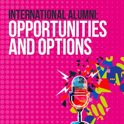 International alumni – opportunities and options