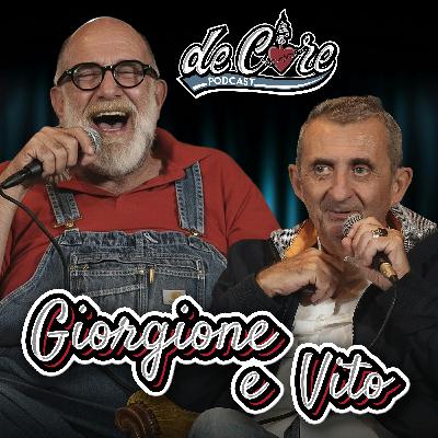 Ep.109 Giorgione e Vito speciale Comicità e Cucina - De Core Podcast