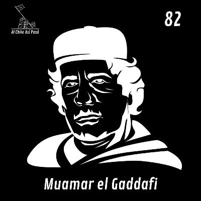 EP83: Muamar el Gaddafi EP83: Muamar el Gaddafi