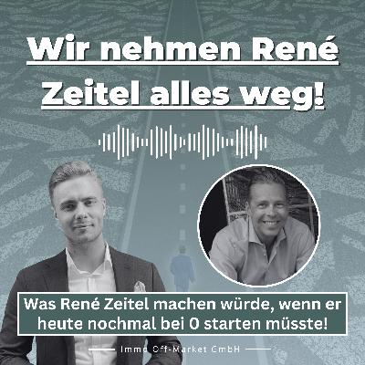 🏠❌ Wir nehmen René Zeitel alles weg!! Was René Zeitel machen würde, wenn er heute nochmal bei 0 starten müsste!