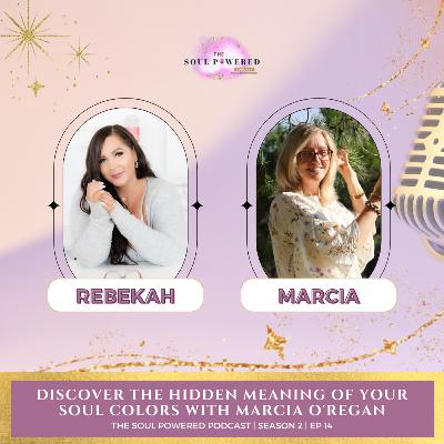Discover the Hidden Meaning of Your Soul Colors with Marcia O'Regan