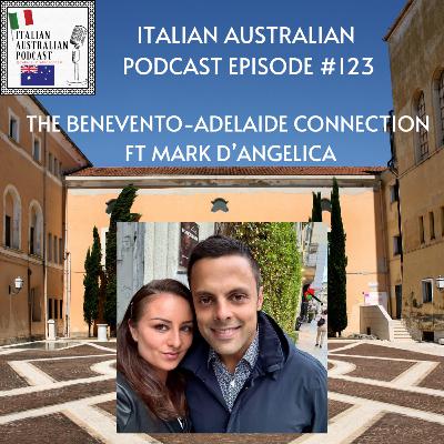 Episode 123: The Benevento-Adelaide Connection featuring Mark D’Angelica
