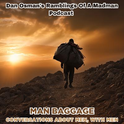 #29 Man Baggage 4 - Men's Health Awareness Month 2023