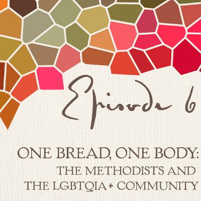 One bread, One body: The Methodists and the LGBTQIA+ community in the South