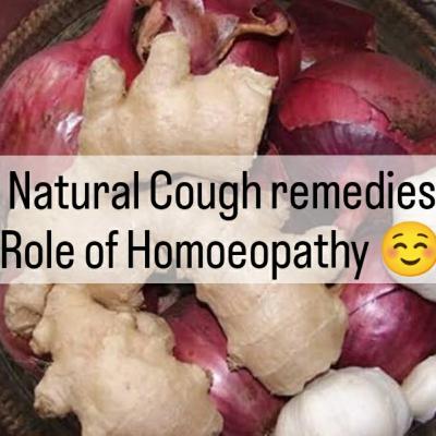 Natural remedies for Cold and Cough and Role of Homoeopathy Natural remedies for Cold and Cough and Role of Homoeopathy