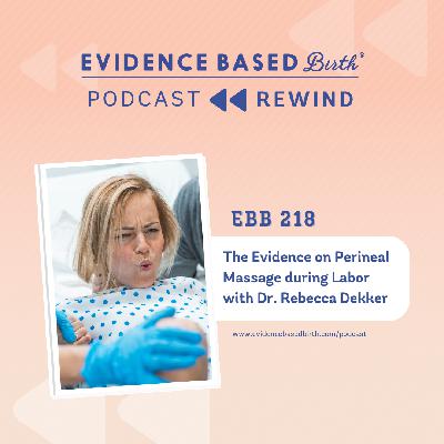 REPLAY: EBB 218 – The Evidence on Perineal Massage during Labor with Dr. Rebecca Dekker REPLAY: EBB 218 – The Evidence on Perineal Massage during Labor with Dr. Rebecca Dekker