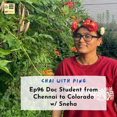 [International Student] Ep96 Doc Student from Chennai to Colorado w/ Sneha