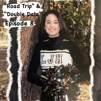 "Road Trip" & "Double Date" "Road Trip" & "Double Date"