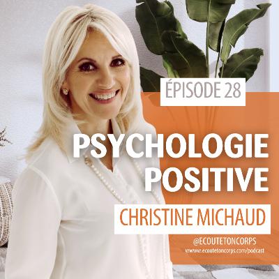 S1E28– La psychologie positive avec Christine Michaud S1E28– La psychologie positive avec Christine Michaud